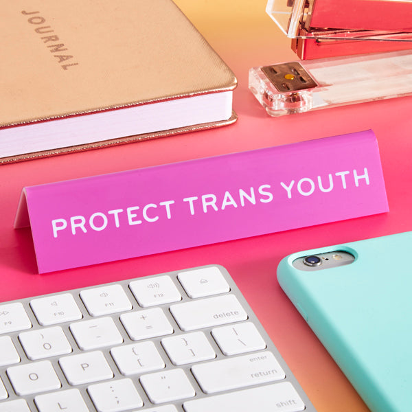 Desk Sign: Protect Trans Youth