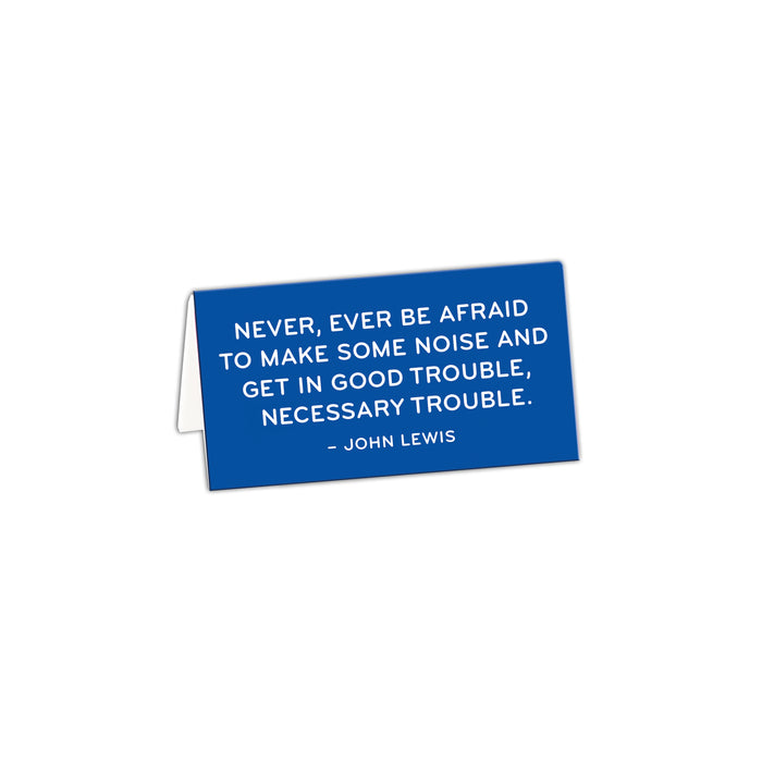 Desk Sign: “Good Trouble” John Lewis Quote