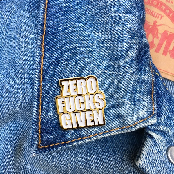 Pin - Zero Fucks Given