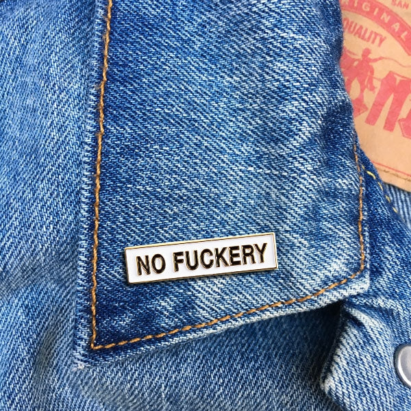 Pin - No Fuckery