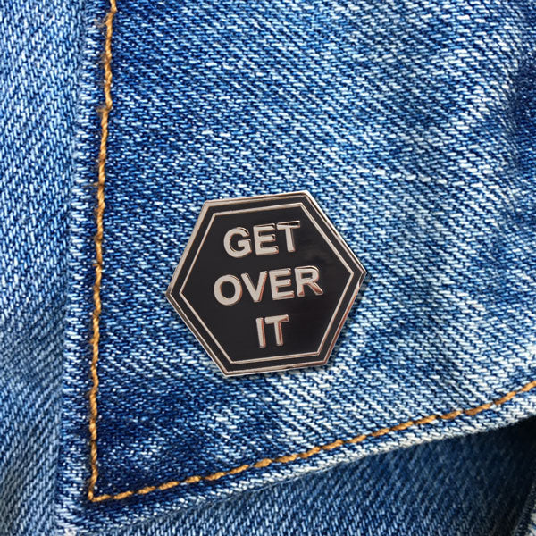 Pin - Get Over It