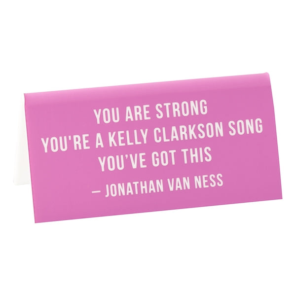 Desk Sign: "You are Strong" JVN Quote