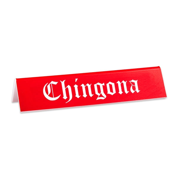 Desk Sign: Chingona