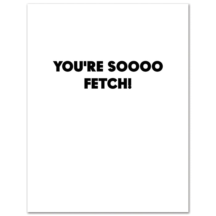 You're So Fetch Birthday Card