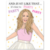 Just Like That It's Time To Party Birthday Card