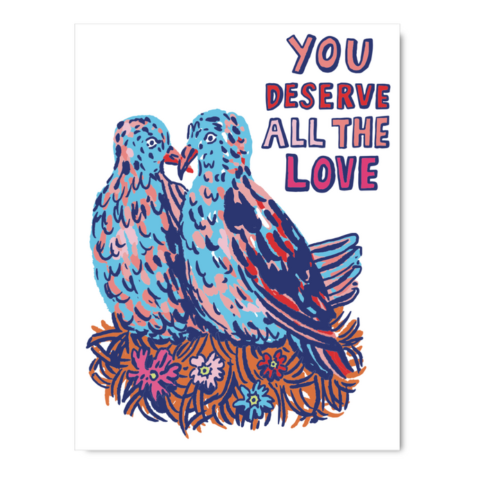Pigeons You Deserve All The Love Card