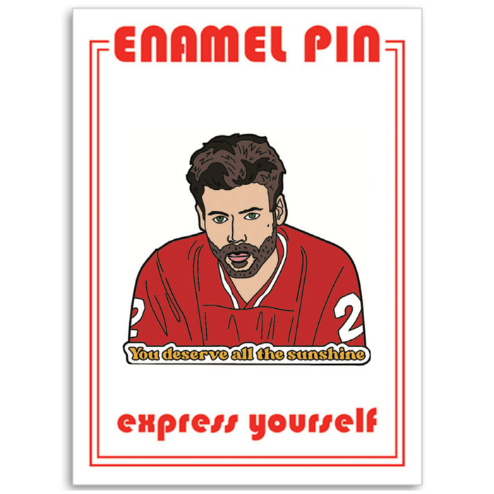 Pin - Heated Rivalry You Deserve all the Sunshine