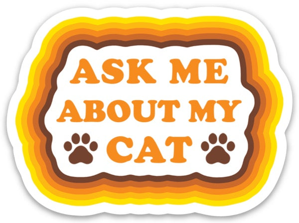 Die Cut Sticker - Ask Me About My Cat