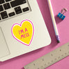 Die Cut Sticker - I'm a Mess Heart