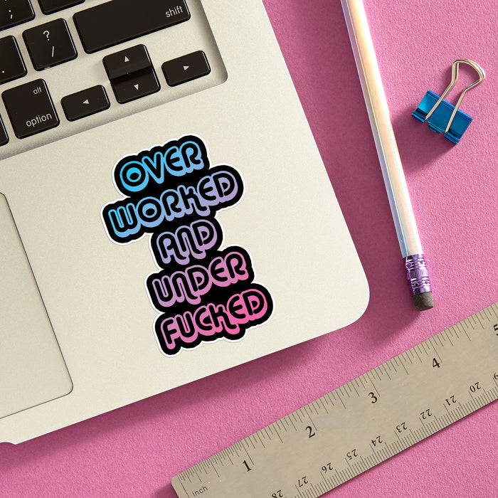 Die Cut Sticker - Over Worked