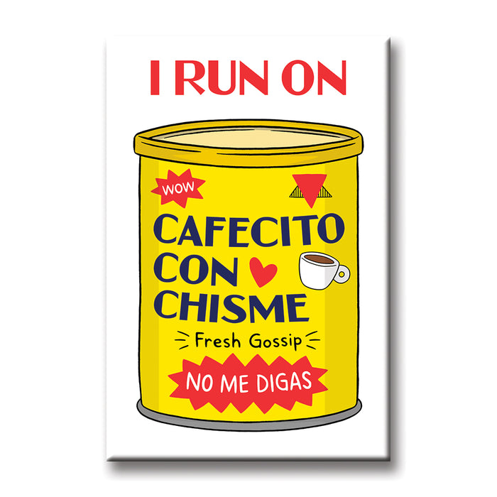 Magnet - I Run on Cafecito con Chisme