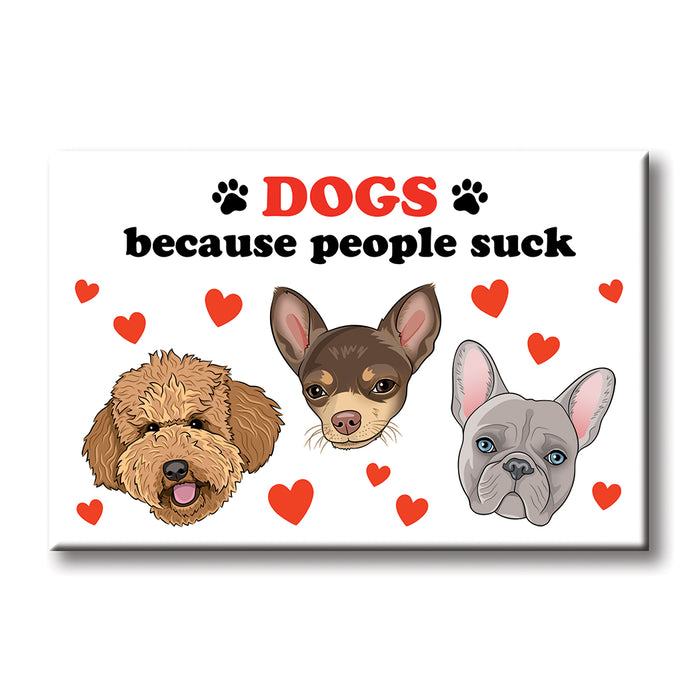 Magnet - Dogs because People Suck