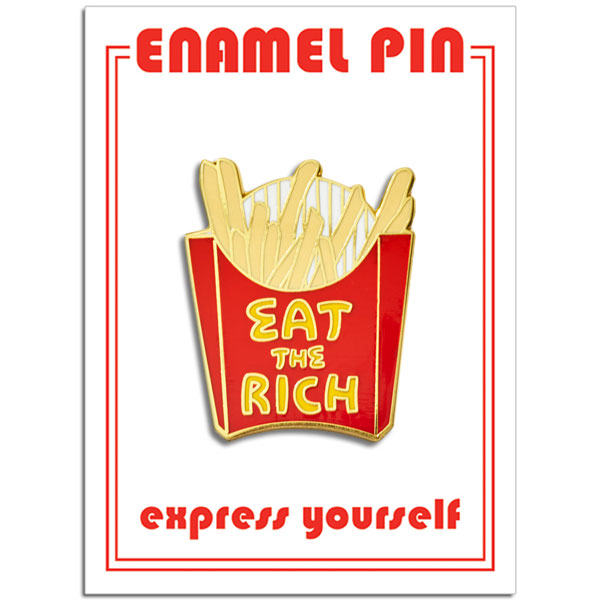 Pin - Eat the Rich
