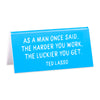 Desk Sign: Ted "As a man once said..." Quote