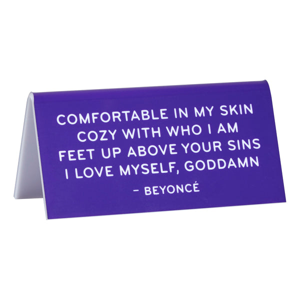 Desk Sign: Beyonce "Comfortable in my skin..."