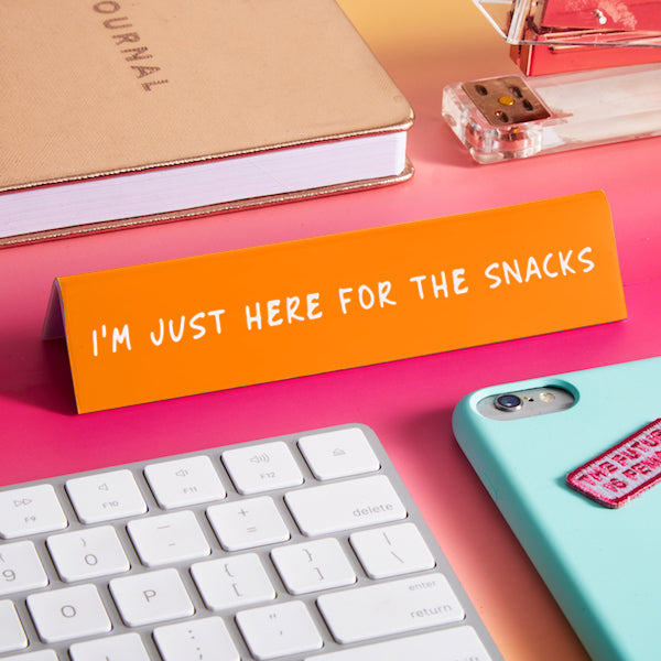 Desk Sign: Here for the Snacks