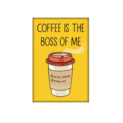 Magnet - Coffee is the Boss of Me