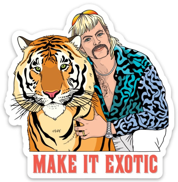 Die Cut Sticker - Make it Exotic