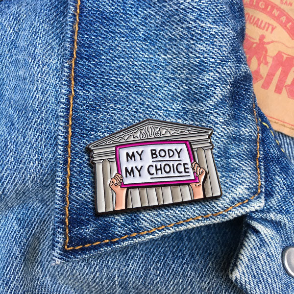 Pin - My Body My Choice