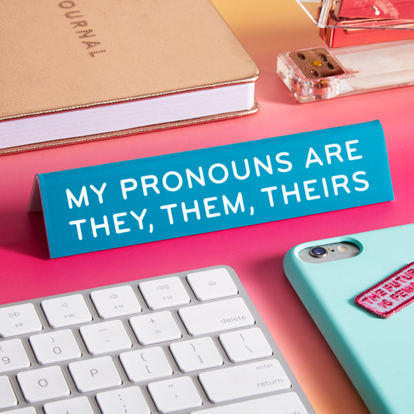 Desk Sign: My Pronouns are They/Them/Theirs