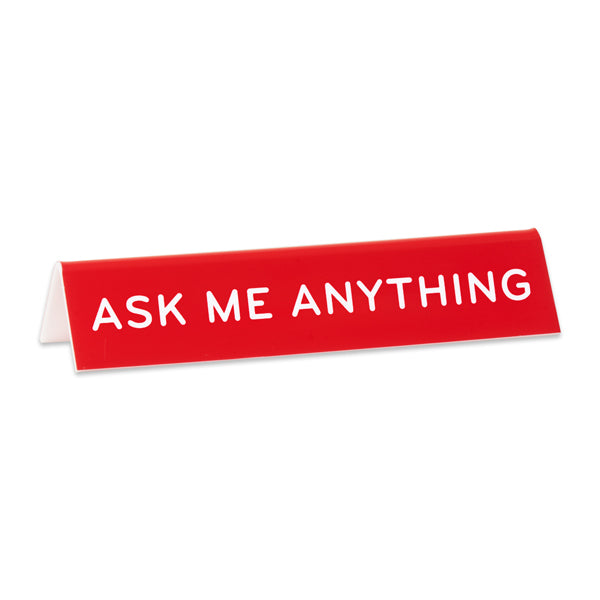 Need Anything Sign Desk Sign: Ask Me Anything — The Found