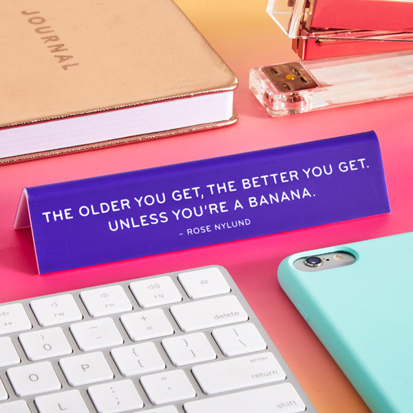 Desk Sign: Rose Nylund Quote