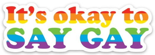 Die Cut Sticker - It's Okay to Say Gay