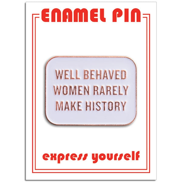 Pin - Well Behaved Women Quote
