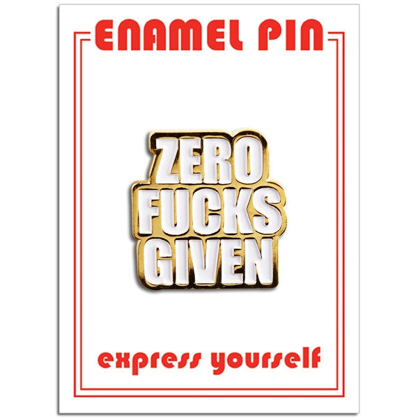 Pin - Zero Fucks Given