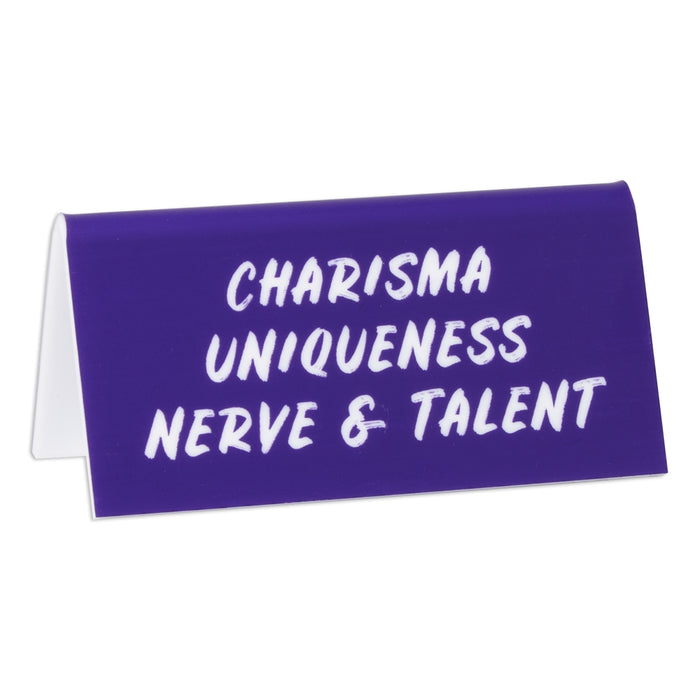 Desk Sign: Charisma, Uniqueness, Nerve and Talent
